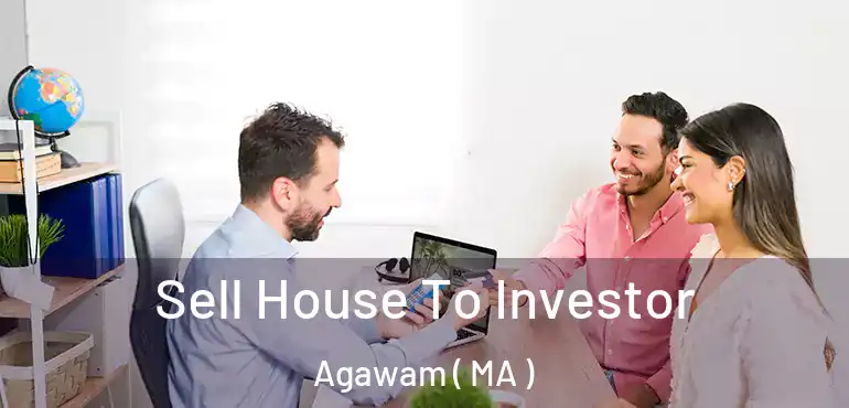  Sell House To Investor Agawam ( MA )