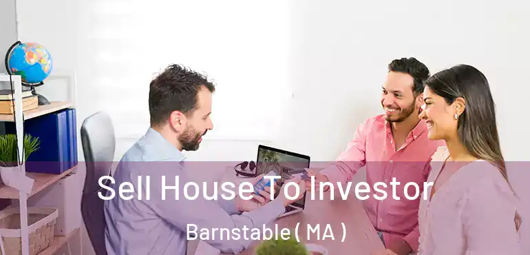  Sell House To Investor Barnstable ( MA )