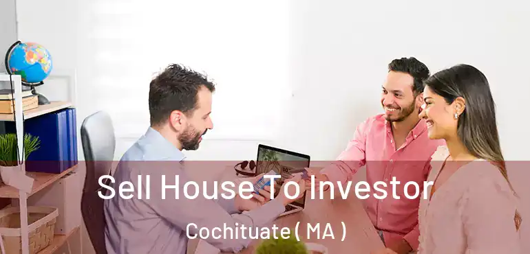  Sell House To Investor Cochituate ( MA )