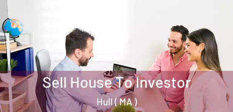  Sell House To Investor Hull ( MA )