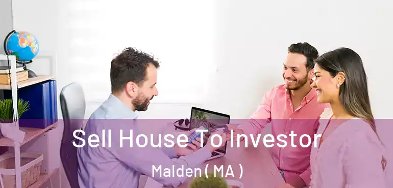  Sell House To Investor Malden ( MA )