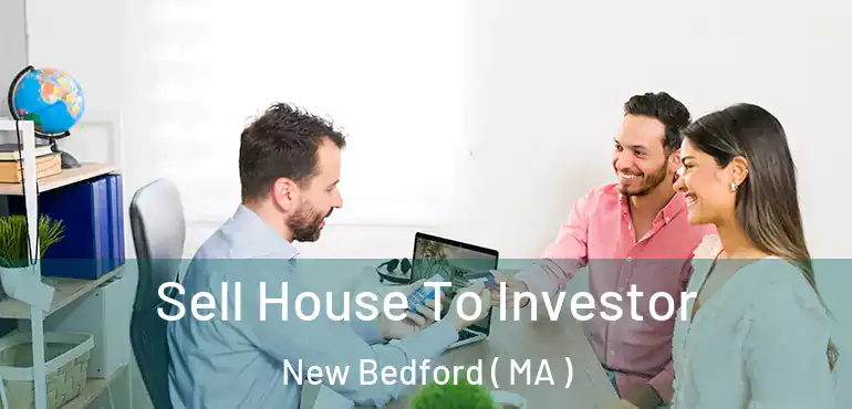 Sell House To Investor New Bedford ( MA )