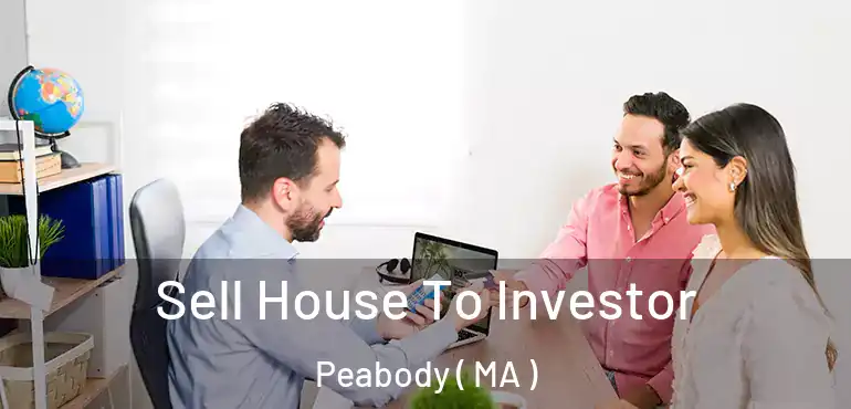  Sell House To Investor Peabody ( MA )