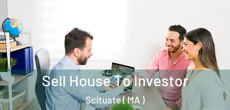  Sell House To Investor Scituate ( MA )