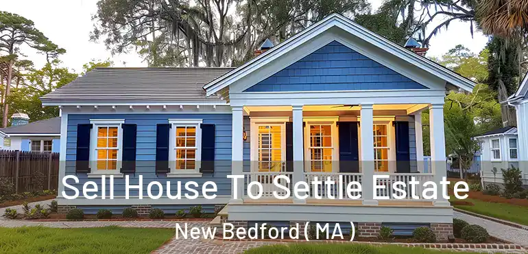  Sell House To Settle Estate New Bedford ( MA )