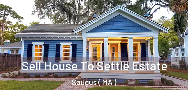  Sell House To Settle Estate Saugus ( MA )