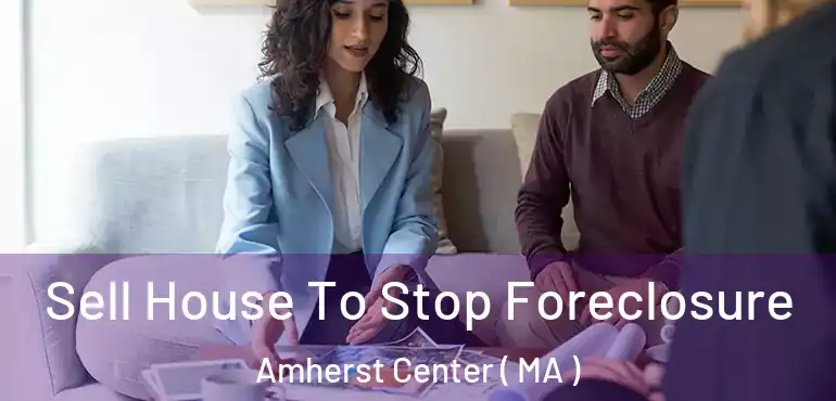 Sell House To Stop Foreclosure Amherst Center ( MA )