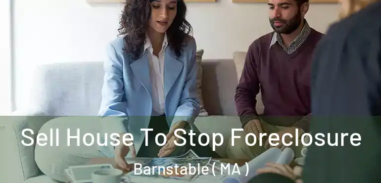  Sell House To Stop Foreclosure Barnstable ( MA )