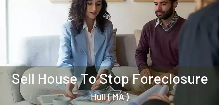  Sell House To Stop Foreclosure Hull ( MA )