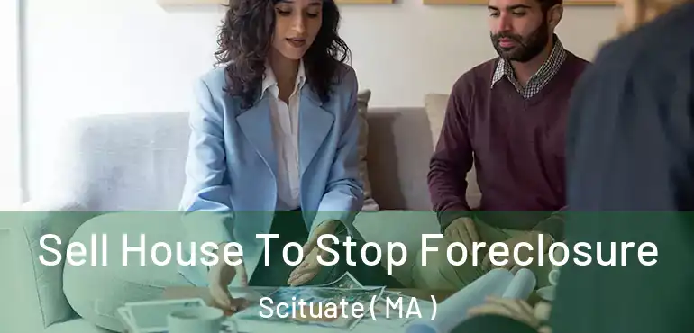  Sell House To Stop Foreclosure Scituate ( MA )