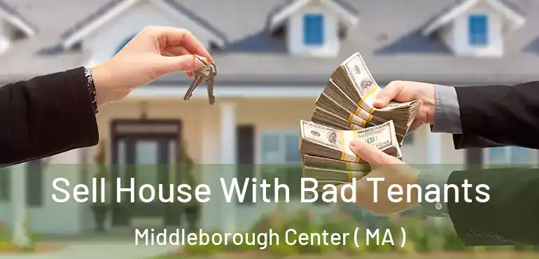  Sell House With Bad Tenants Middleborough Center ( MA )