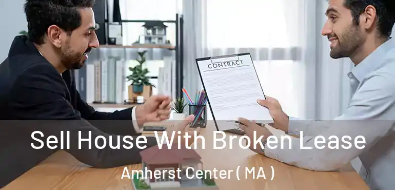  Sell House With Broken Lease Amherst Center ( MA )