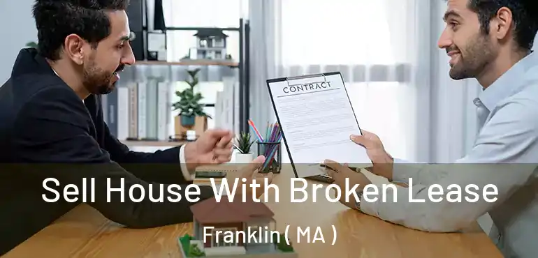  Sell House With Broken Lease Franklin ( MA )