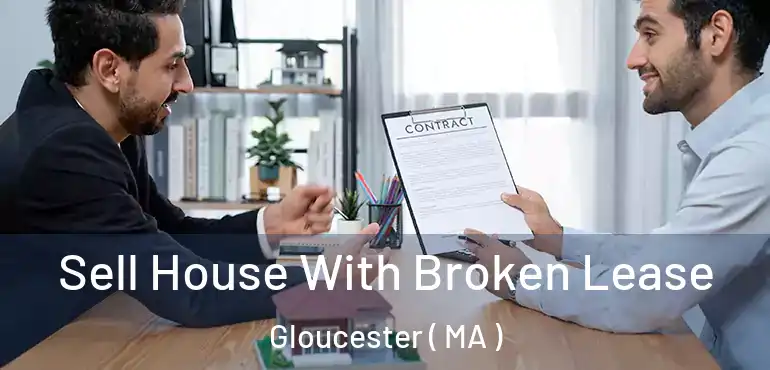  Sell House With Broken Lease Gloucester ( MA )