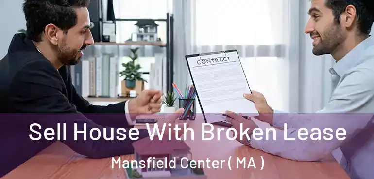  Sell House With Broken Lease Mansfield Center ( MA )