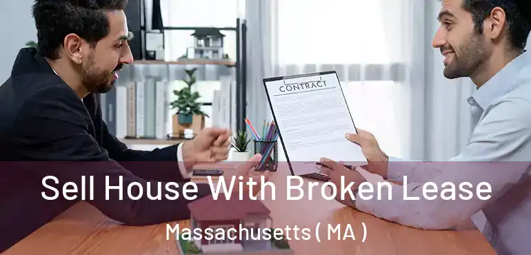  Sell House With Broken Lease Massachusetts ( MA )