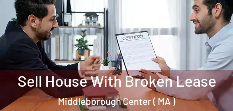  Sell House With Broken Lease Middleborough Center ( MA )