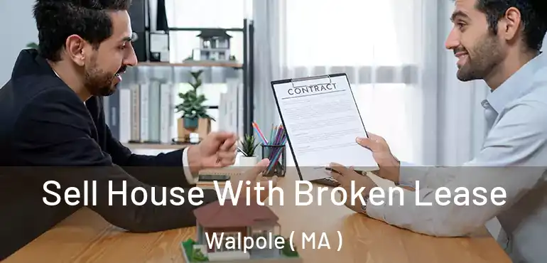  Sell House With Broken Lease Walpole ( MA )