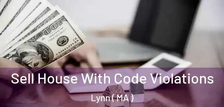  Sell House With Code Violations Lynn ( MA )