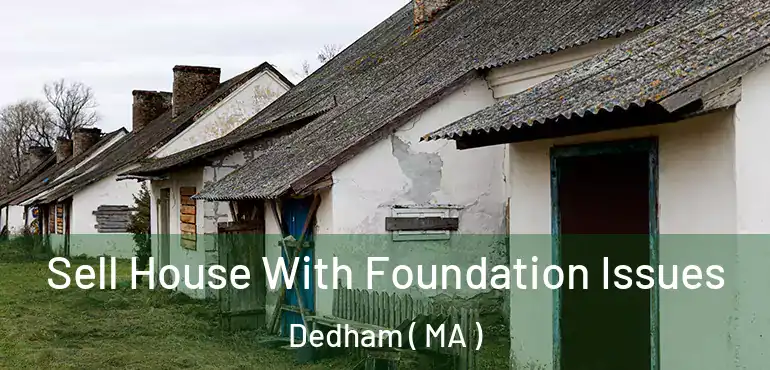  Sell House With Foundation Issues Dedham ( MA )