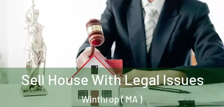  Sell House With Legal Issues Winthrop ( MA )