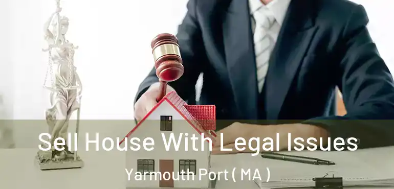  Sell House With Legal Issues Yarmouth Port ( MA )