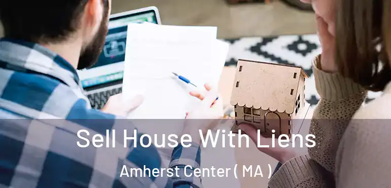  Sell House With Liens Amherst Center ( MA )