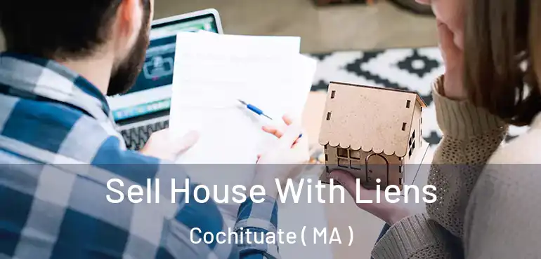  Sell House With Liens Cochituate ( MA )