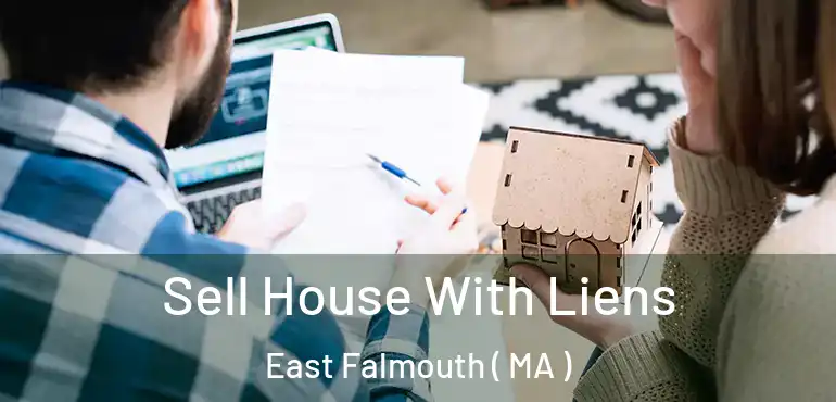  Sell House With Liens East Falmouth ( MA )