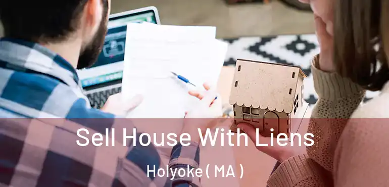  Sell House With Liens Holyoke ( MA )