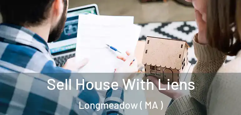  Sell House With Liens Longmeadow ( MA )