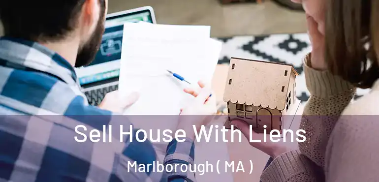  Sell House With Liens Marlborough ( MA )