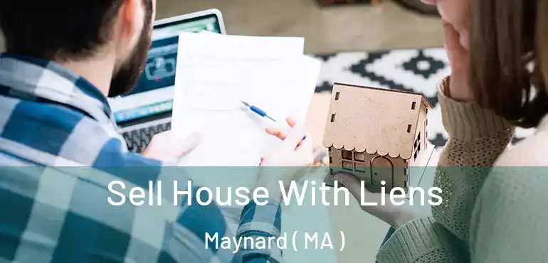  Sell House With Liens Maynard ( MA )