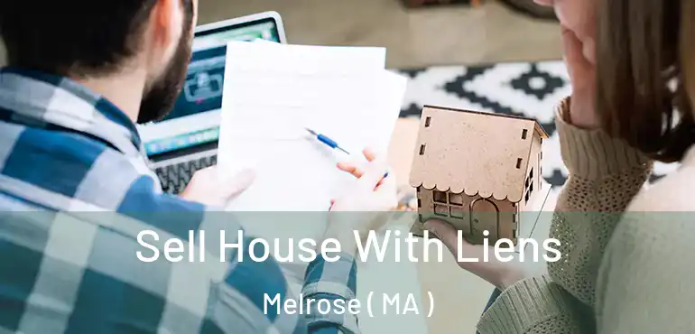  Sell House With Liens Melrose ( MA )