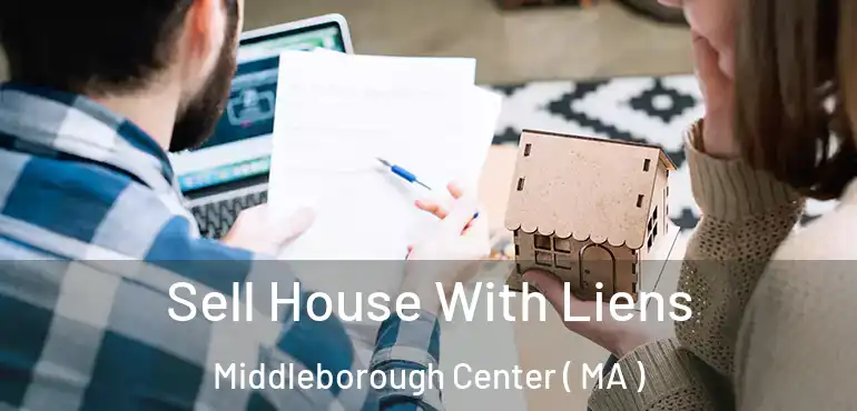  Sell House With Liens Middleborough Center ( MA )