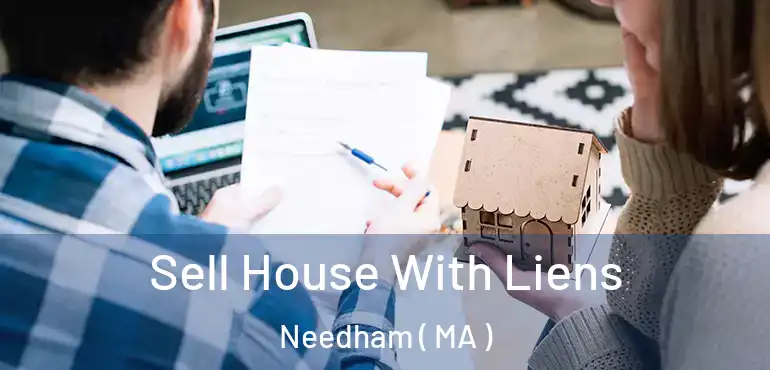  Sell House With Liens Needham ( MA )
