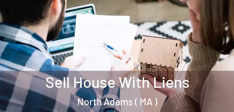  Sell House With Liens North Adams ( MA )