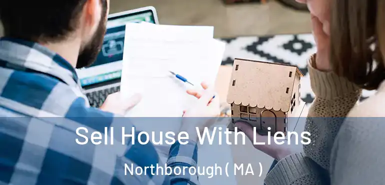  Sell House With Liens Northborough ( MA )