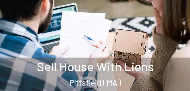  Sell House With Liens Pittsfield ( MA )