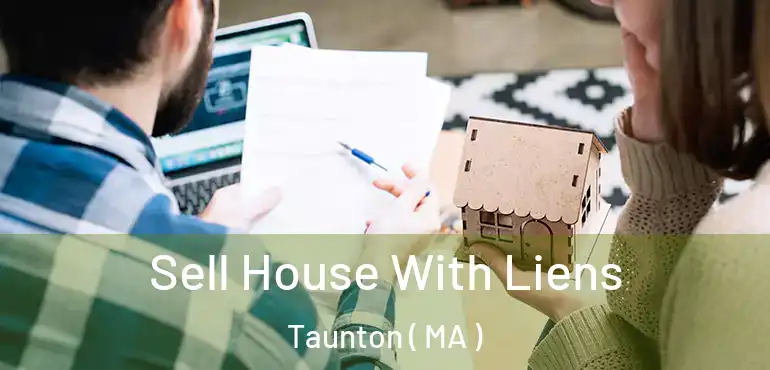  Sell House With Liens Taunton ( MA )