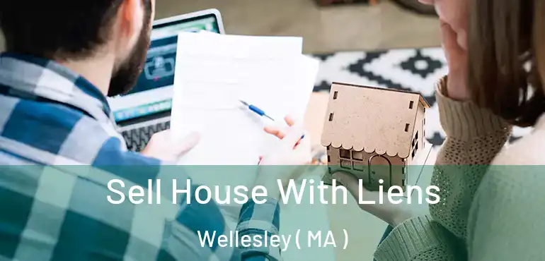  Sell House With Liens Wellesley ( MA )