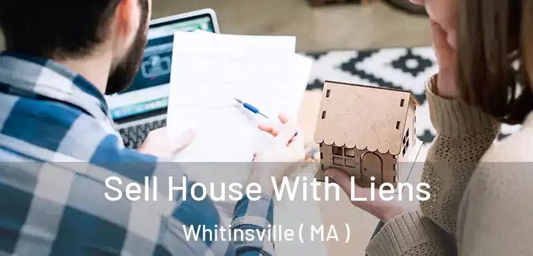  Sell House With Liens Whitinsville ( MA )