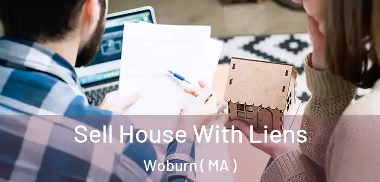  Sell House With Liens Woburn ( MA )