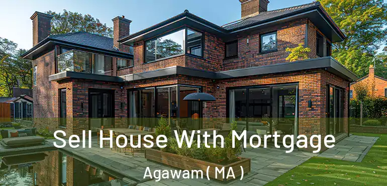  Sell House With Mortgage Agawam ( MA )