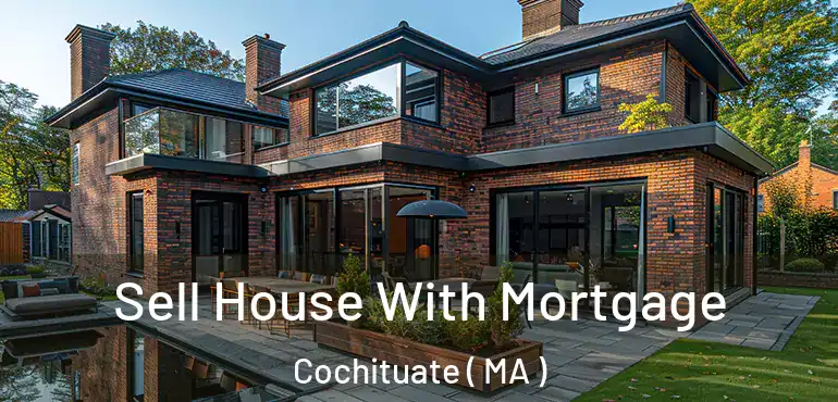  Sell House With Mortgage Cochituate ( MA )