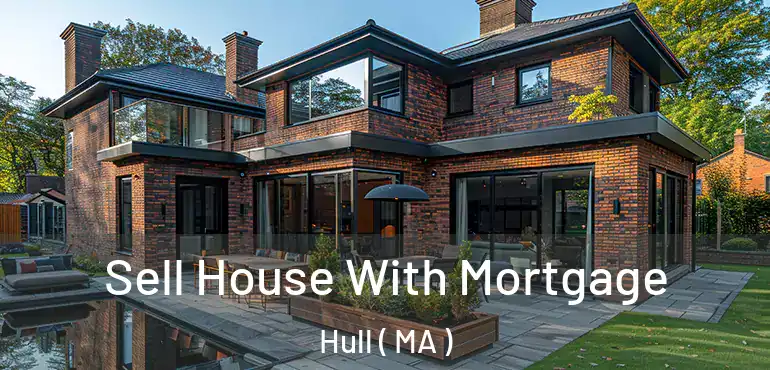  Sell House With Mortgage Hull ( MA )