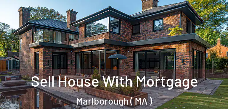  Sell House With Mortgage Marlborough ( MA )