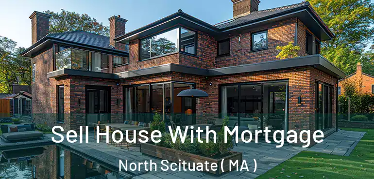  Sell House With Mortgage North Scituate ( MA )
