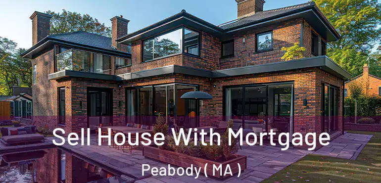  Sell House With Mortgage Peabody ( MA )