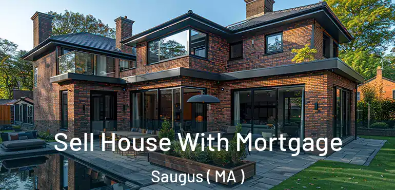  Sell House With Mortgage Saugus ( MA )